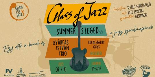 Glass of Jazz Summer Szeged 2025 - Egy este a Borok & a Jazz szerelmeseinek